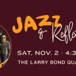 Jazz & Reflection with Larry Bond Quartet