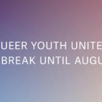 Queer Youth United on Break in July