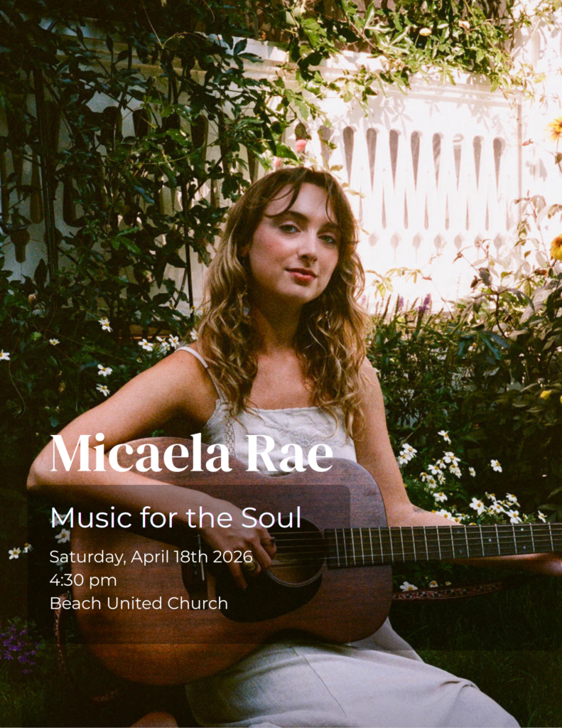 Poster for Beach United Church Featured Artist Series concert featuring singer-songwriter Micaela Rae performing Music for the Soul on April 18, 2026.