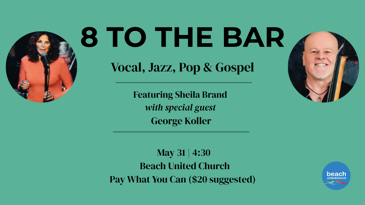 Jazz & Reflections concert poster for “8 to the Bar” featuring vocalist Sheila Brand and bassist George Koller at Beach United Church on May 31 at 4:30 pm.